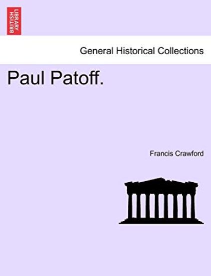 Paul Patoff. Vol. I