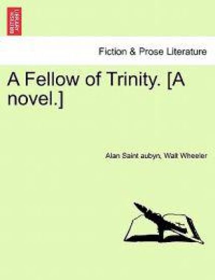 A Fellow of Trinity. [A Novel.] Vol. III