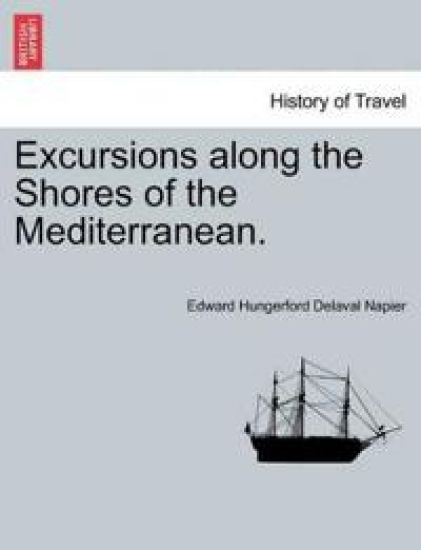 Excursions along the Shores of the Mediterranean.