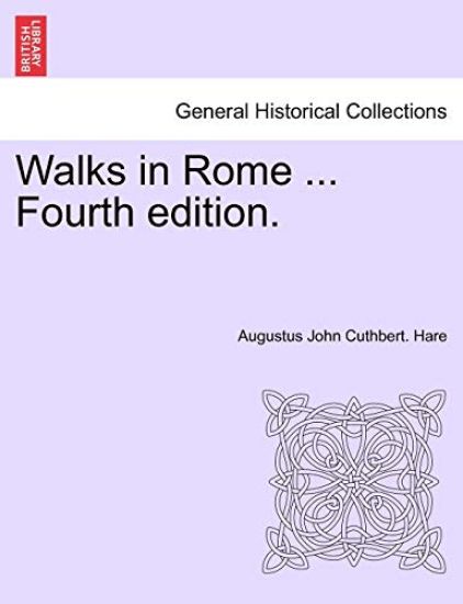 Walks in Rome ... Fourth Edition.