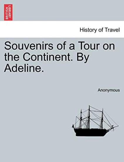 Souvenirs of a Tour on the Continent. by Adeline.