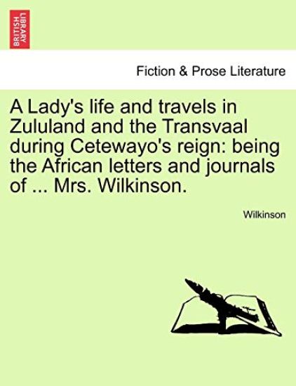 A Lady's Life and Travels in Zululand and the Transvaal During Cetewayo's Reign
