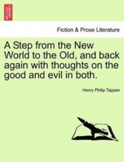 A Step from the New World to the Old, and back again with thoughts on the good and evil in both.