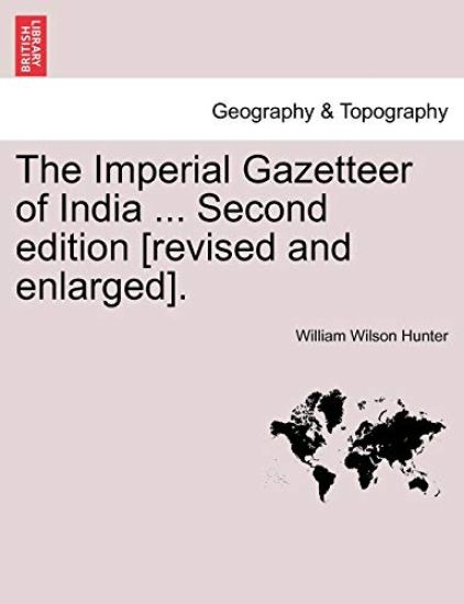 The Imperial Gazetteer of India ... Second edition [revised and enlarged]. VOLUME X