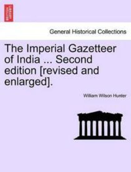 The Imperial Gazetteer of India ... Second edition [revised and enlarged]. Vol. VI