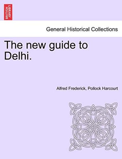 The New Guide to Delhi.