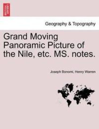 Grand Moving Panoramic Picture of the Nile, Etc. Ms. Notes.
