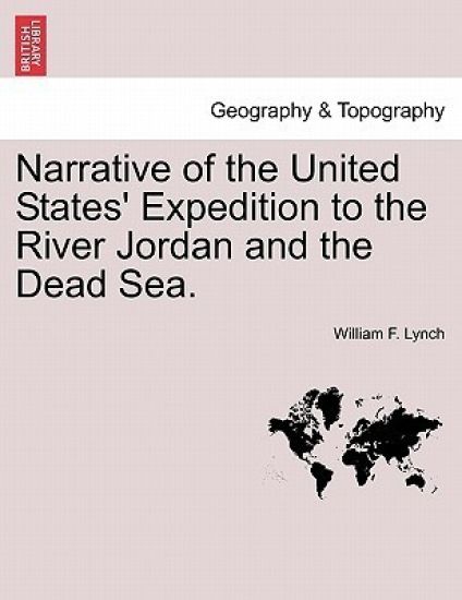 Narrative of the United States' Expedition to the River Jordan and the Dead Sea.
