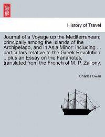 Journal of a Voyage up the Mediterranean; principally among the Islands of the Archipelago, and in Asia Minor