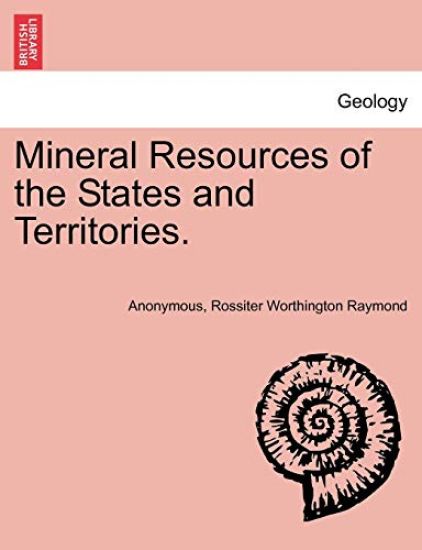 Mineral Resources of the States and Territories.