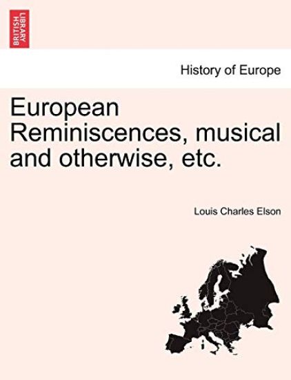 European Reminiscences, Musical and Otherwise, Etc.