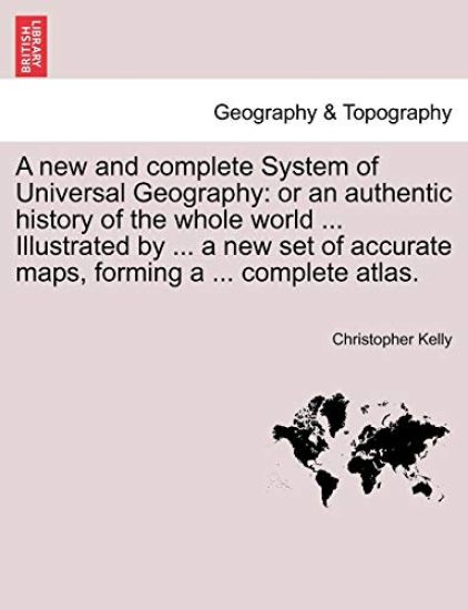 A new and complete System of Universal Geography