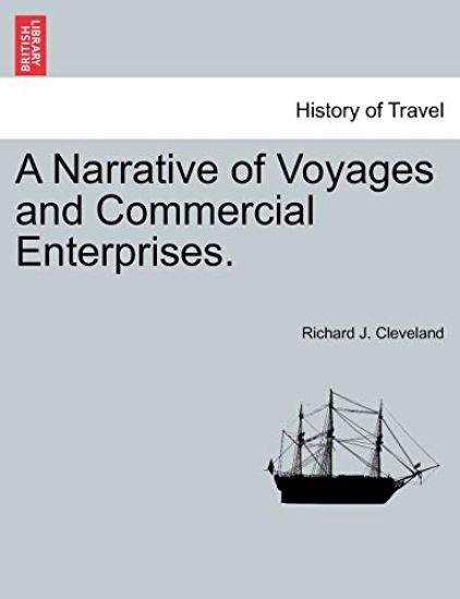 A Narrative of Voyages and Commercial Enterprises.