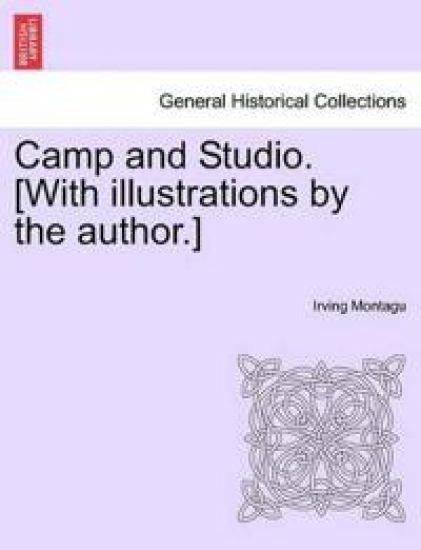 Camp and Studio. [With Illustrations by the Author.]