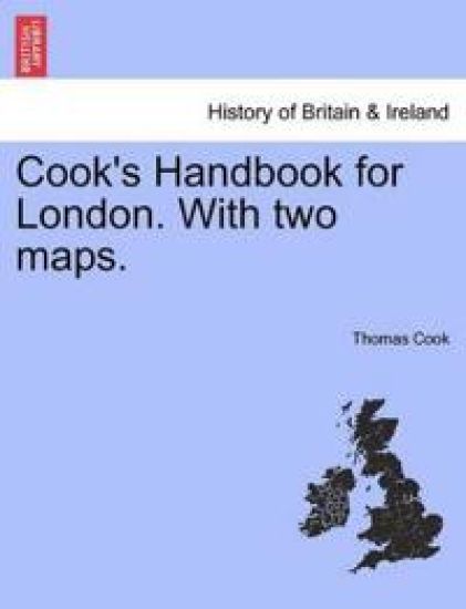 Cook's Handbook for London. with Two Maps.