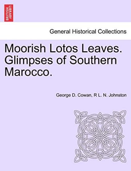 Moorish Lotos Leaves. Glimpses of Southern Marocco.