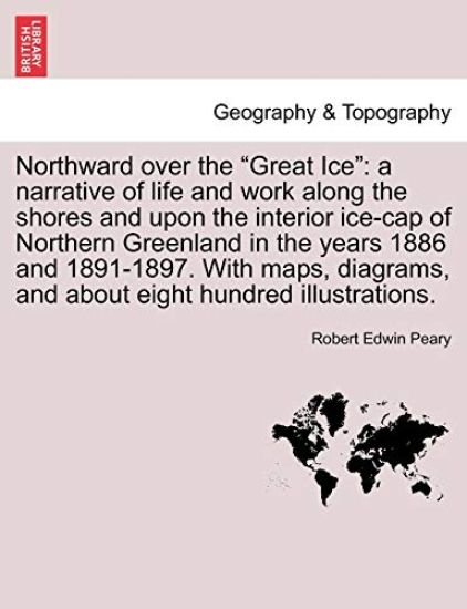 Northward over the "Great Ice"