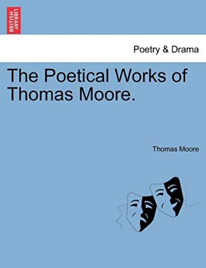 The Poetical Works of Thomas Moore.
