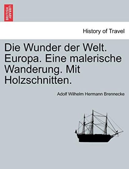 Die Wunder Der Welt. Europa. Eine Malerische Wanderung. Mit Holzschnitten.
