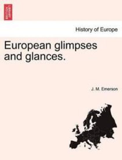 European Glimpses and Glances.