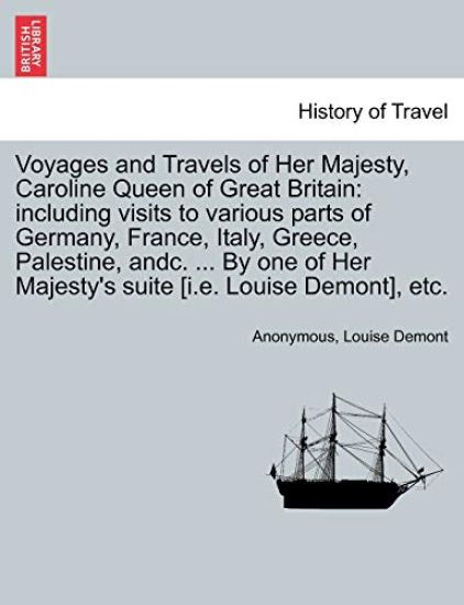 Voyages and Travels of Her Majesty, Caroline Queen of Great Britain