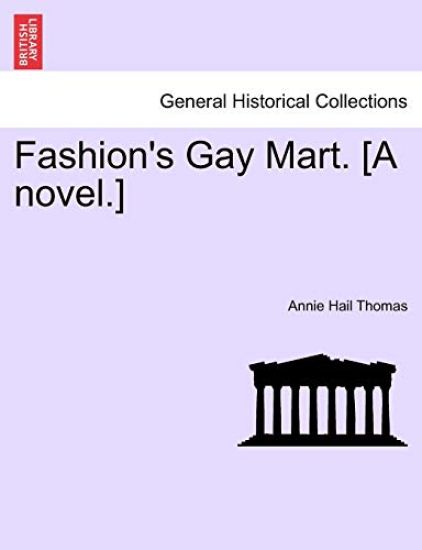 Fashion's Gay Mart. [A Novel.]