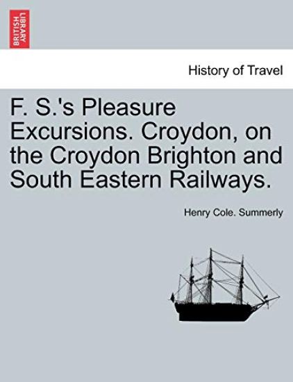 F. S.'s Pleasure Excursions. Croydon, on the Croydon Brighton and South Eastern Railways.