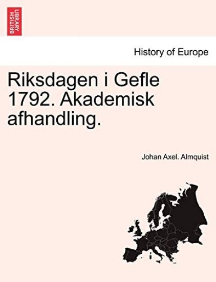 Riksdagen I Gefle 1792. Akademisk Afhandling.