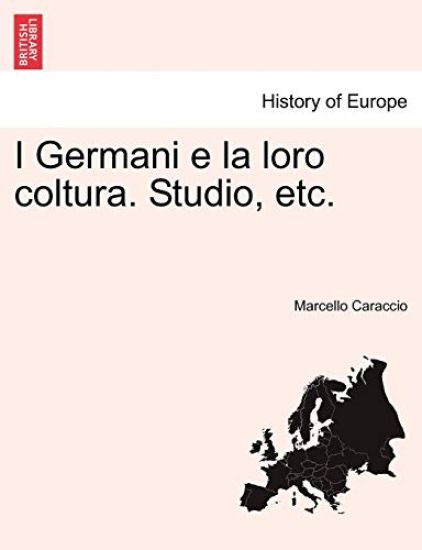 I Germani E La Loro Coltura. Studio, Etc.