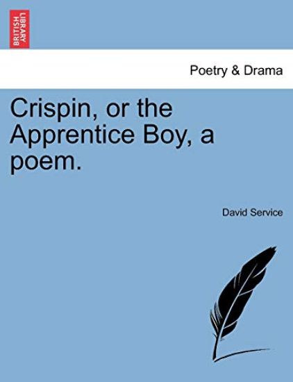 Crispin, or the Apprentice Boy, a Poem.