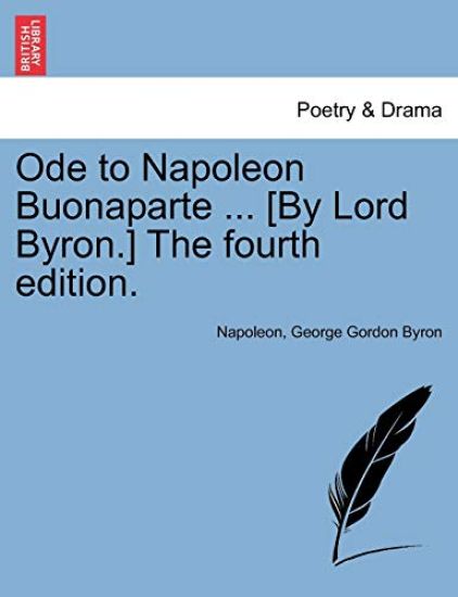 Ode to Napoleon Buonaparte ... [By Lord Byron.] the Fourth Edition.