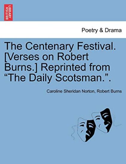 The Centenary Festival. [verses on Robert Burns.] Reprinted from the Daily Scotsman..