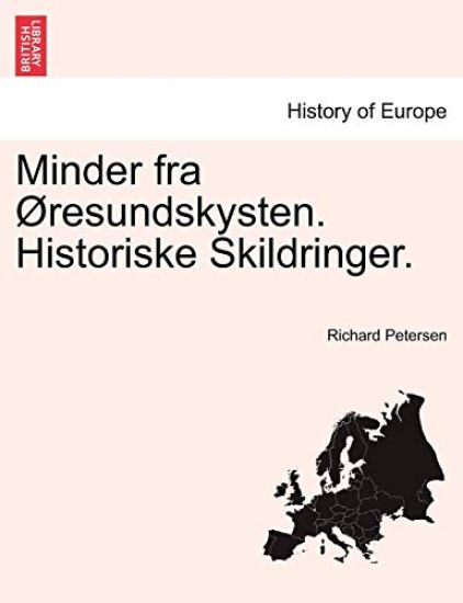 Minder Fra Resundskysten. Historiske Skildringer.