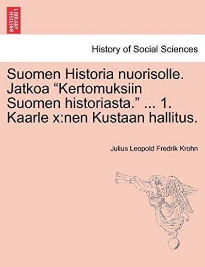 Suomen Historia Nuorisolle. Jatkoa "Kertomuksiin Suomen Historiasta." ... 1. Kaarle X