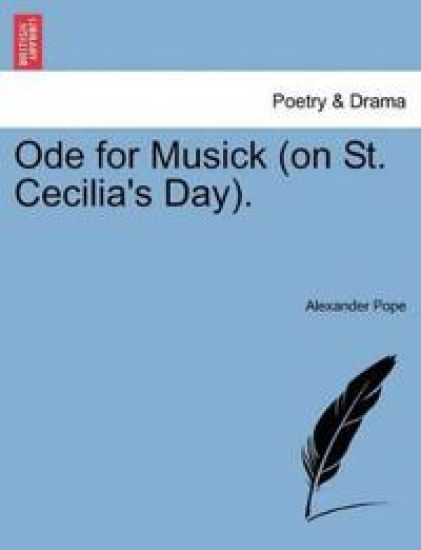 Ode for Musick (on St. Cecilia's Day).