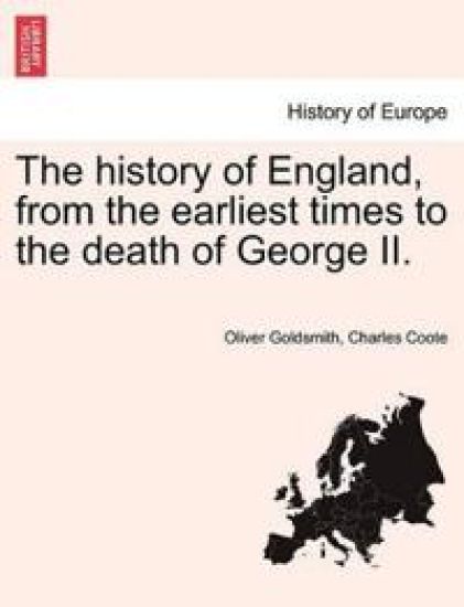 The history of England, from the earliest times to the death of George II.