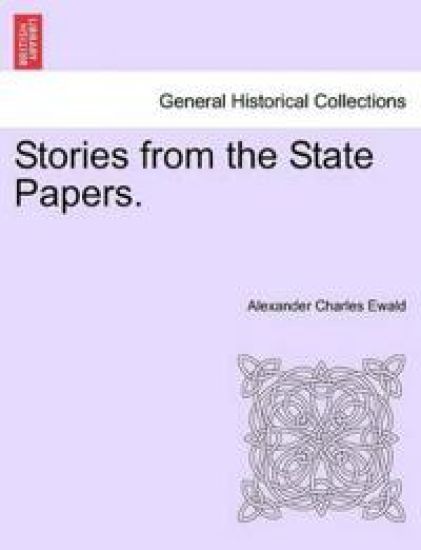 Stories from the State Papers.