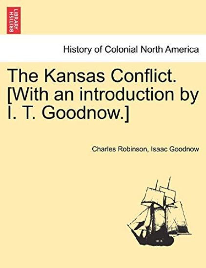 The Kansas Conflict. [With an introduction by I. T. Goodnow.]