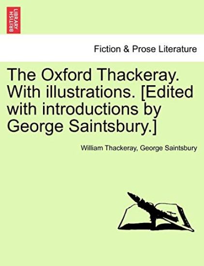 The Oxford Thackeray. With illustrations. [Edited with introductions by George Saintsbury.]