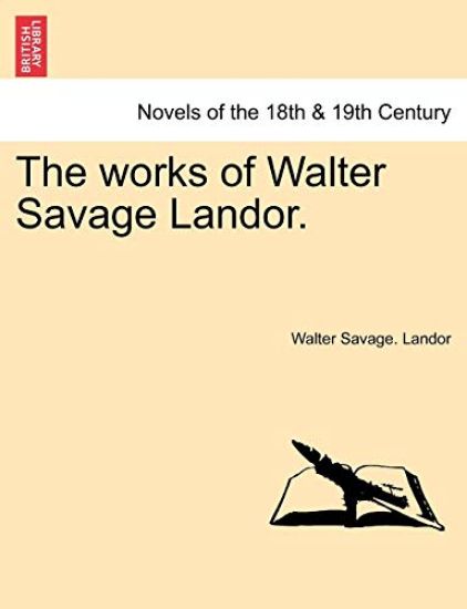The Works of Walter Savage Landor.