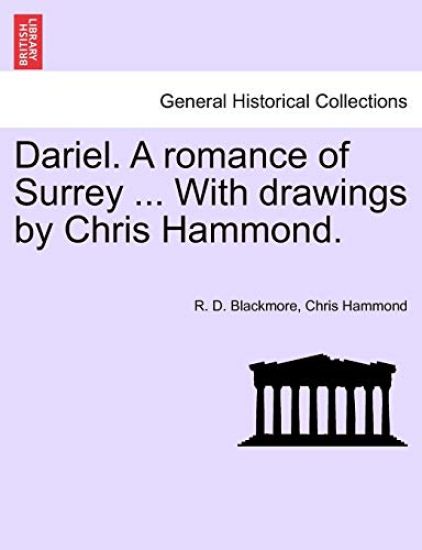 Dariel. A romance of Surrey ... With drawings by Chris Hammond.