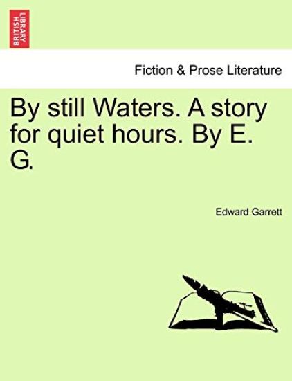 By Still Waters. a Story for Quiet Hours. by E. G.