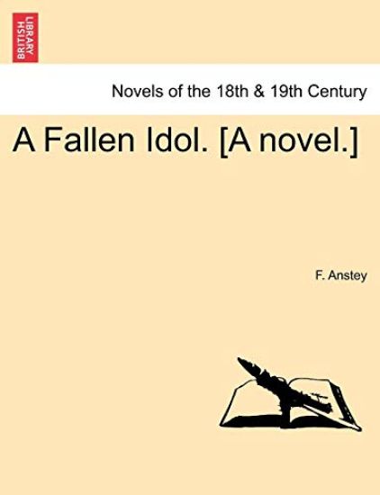 A Fallen Idol. [A Novel.]