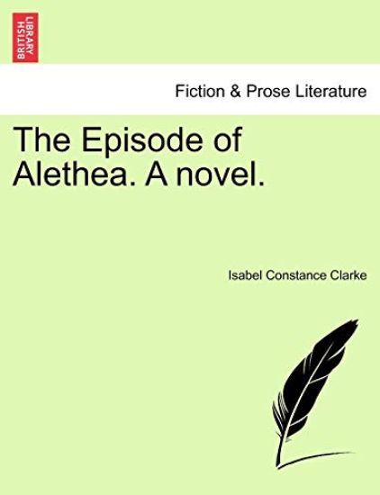 The Episode of Alethea. a Novel.