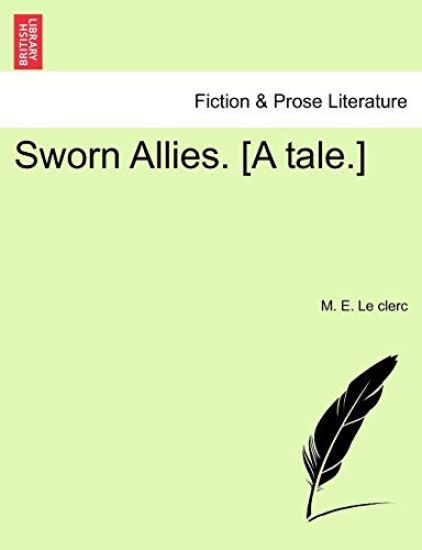 Sworn Allies. [A Tale.]