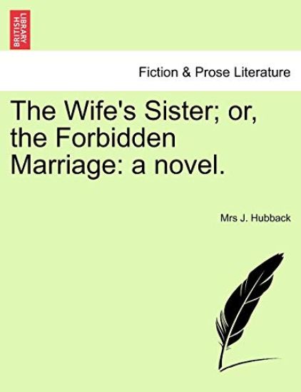 The Wife's Sister; or, the Forbidden Marriage