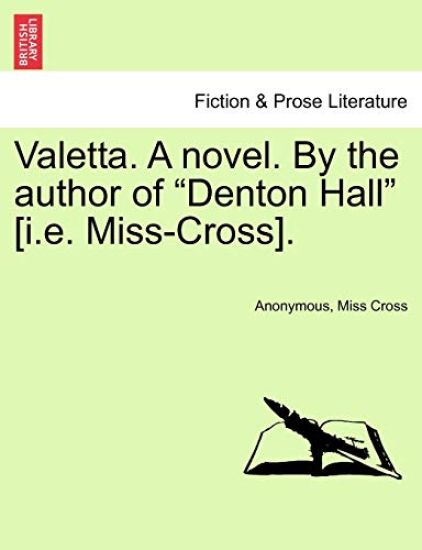 Valetta. a Novel. by the Author of "Denton Hall" [I.E. Miss-Cross].