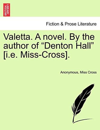 Valetta. a Novel. by the Author of "Denton Hall" [I.E. Miss-Cross].