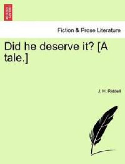 Did He Deserve It? [A Tale.]
