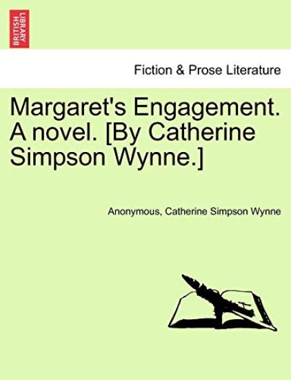 Margaret's Engagement. a Novel. [By Catherine Simpson Wynne.]